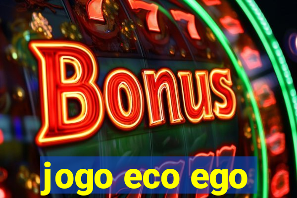 jogo eco ego